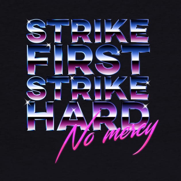 strike first, strike hard, no mercy by aye_artdg